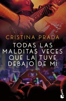 cristina prada libros 2022|TODAS LAS MALDITAS VECES QUE LA TUVE DEBAJO DE MI .